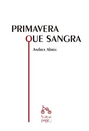 Primavera que sangra | Abreu, Andrea | Cooperativa autogestionària