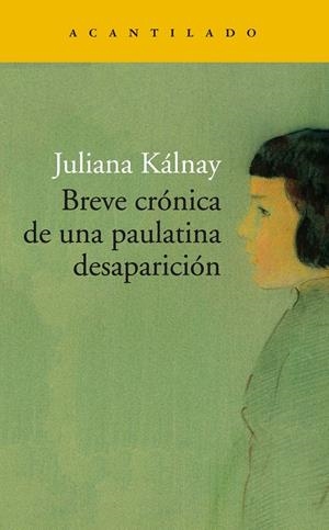 Breve crónica de una paulatina desaparición | Kálnay, Juliana María