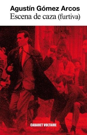 Escena de caza (furtiva) | Gómez Arcos, Agustín | Cooperativa autogestionària