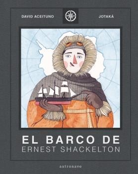 El barco de Ernest Shackleton | DAVID ACEITUNO/ESTHER GILI