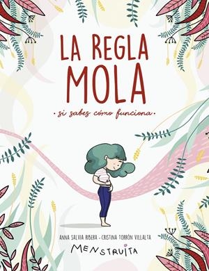 La regla mola (si sabes cómo funciona) | Salvia, Anna/Torrón (Menstruita), Cristina | Cooperativa autogestionària