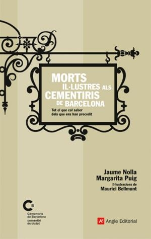 Morts il·lustres als cementiris de Barcelona | Nolla, Jaume / Puig, Margarita / Bellmunt, Maurici | Cooperativa autogestionària