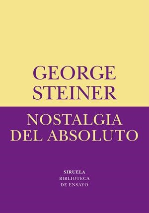 Nostalgia del absoluto | Steiner, George | Cooperativa autogestionària