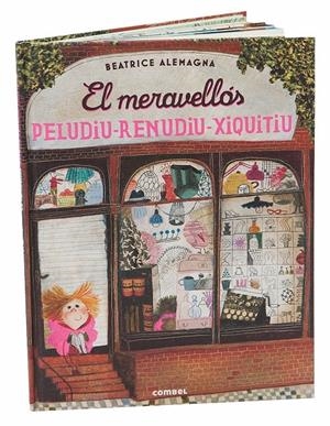 El meravellós peludiu-renudiu-xiquitiu | Alemagna, Beatrice | Cooperativa autogestionària