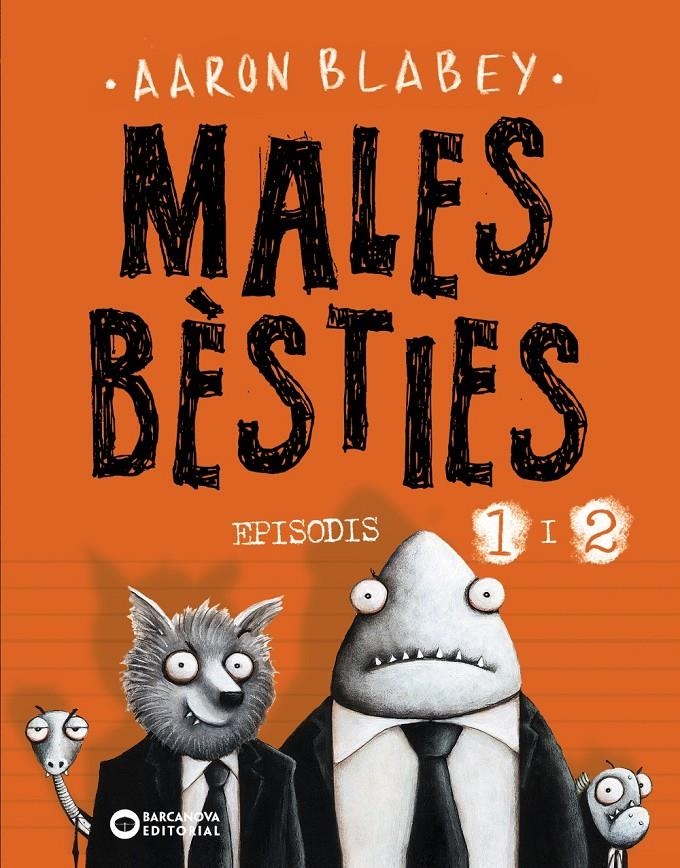 Males bèsties. Episodis 1 i 2 | Blabey, Aaron