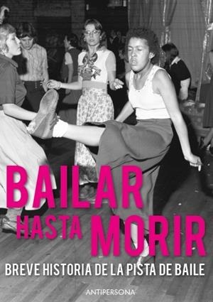 Bailar hasta morir | Varios autores | Cooperativa autogestionària