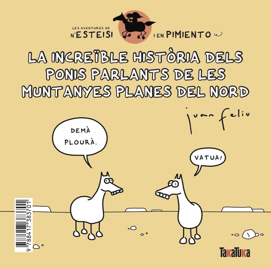 La increïble història dels ponis parlants de les Muntanyes Planes del Nord * N’E | Feliú Sastre, Juan | Cooperativa autogestionària