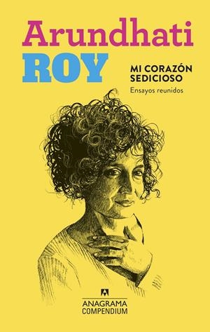 Mi corazón sedicioso | Roy, Arundhati