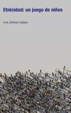 Etnicidad: un juego de niños | JIMENEZ SEDANO, LIVIA | Cooperativa autogestionària