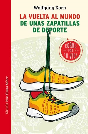 La vuelta al mundo de unas zapatillas de deporte | Korn, Wolfgang | Cooperativa autogestionària