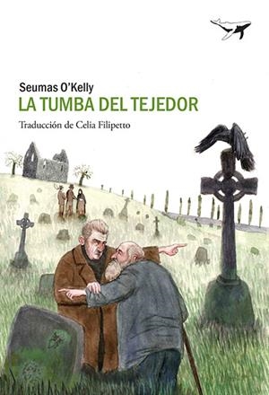 La tumba del tejedor | O'Kelly, Seumas | Cooperativa autogestionària