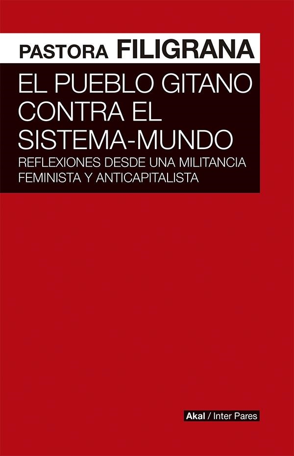 El pueblo gitano contra el sistema-mundo | Filigrana, Pastora