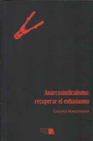 Anarcosindicalismo: recuperar el entusiasmo | Manzanera Benito, Gaspar | Cooperativa autogestionària