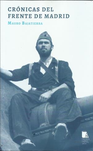 Crónicas del frente de Madrid | BAJATIERRA, MAURO | Cooperativa autogestionària