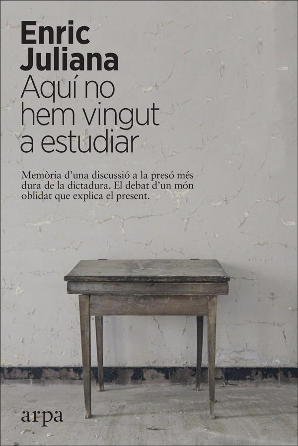 Aquí no hem vingut a estudiar | Juliana, Enric | Cooperativa autogestionària