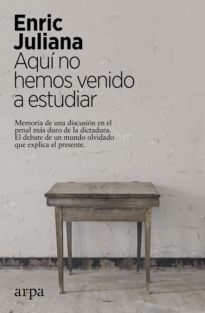 Aquí no hemos venido a estudiar | Juliana, Enric | Cooperativa autogestionària