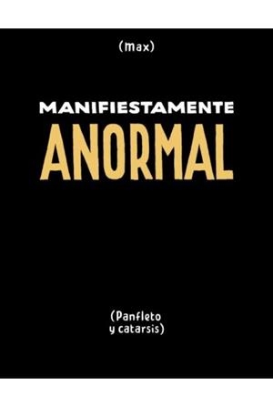 Manifiestamente anormal | MAX | Cooperativa autogestionària