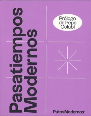 Pasatiempos modernos: el pasatiempos de la generación sin tiempo | Putosmodernos | Cooperativa autogestionària