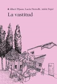 La vastitud | Pijuan, Albert; Pietrelli, Lucia; Pujol, Adrià