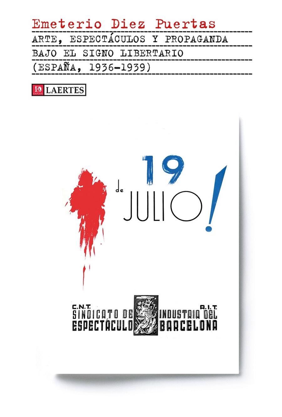 Arte, espectáculos y propaganda bajo el signo libertario | Díez Puertas, Emeterio | Cooperativa autogestionària
