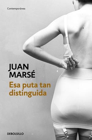 Esa puta tan distinguida | Marsé, Juan | Cooperativa autogestionària