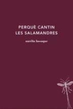 Perquè cantin les salamandres | Lassaque, Aurélia | Cooperativa autogestionària