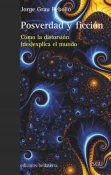 Posverdad y ficción | Grau Rebollo, Jorge | Cooperativa autogestionària