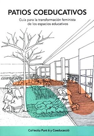 PATIOS COEDUCATIVOS | Ciocoletto, Adriana/González Castellví, Alba/Valdivia Gutiérrez, Blanca/Rivas Moreno, Aida/Casanovas | Cooperativa autogestionària