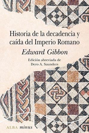 Historia de la decadencia y caída del Imperio romano | Gibbon, Edward | Cooperativa autogestionària