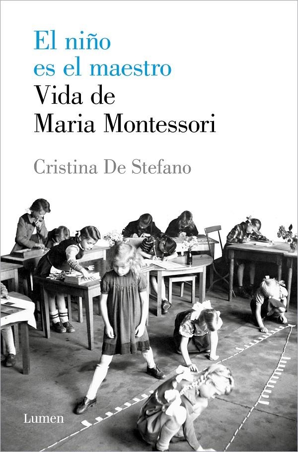 El niño es el maestro. Vida de Maria Montessori | De Stefano, Cristina