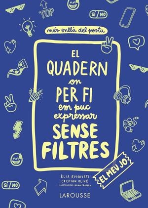 El quadern on per fi em puc expressar sense filtres. El meu jo | Olivé Peñas, Cristian/Riudavets Herrador, Èlia