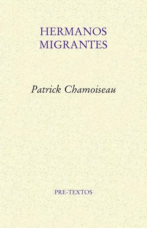 Hermanos migrantes | Chamoiseau, Patrick | Cooperativa autogestionària