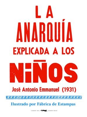 La anarquía explicada a los niños | Emmanuel, José Antonio | Cooperativa autogestionària