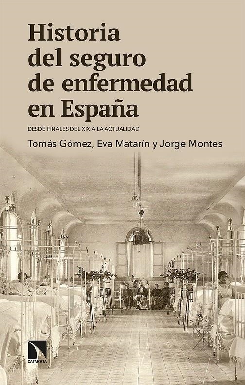 Historia del seguro de enfermedad en España | Gómez Franco, Tomás/Matarín Rodríguez-Peral, Eva/Montes Salguero, Jorge | Cooperativa autogestionària