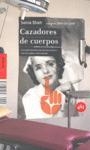 Cazadores de cuerpos. La experimentación farmacéutica con los pobres del mundo | Shah, Sonia | Cooperativa autogestionària