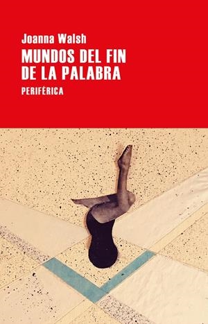 Mundos del fin de la palabra | Walsh, Joanna | Cooperativa autogestionària
