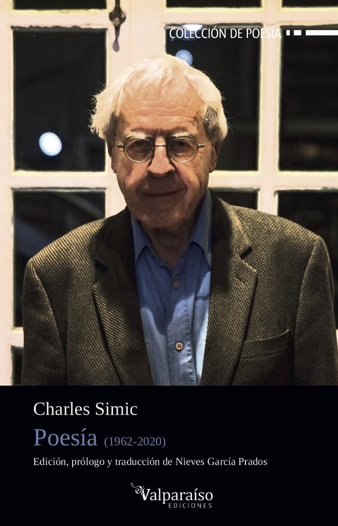 POESÍA (1962-2020) | Simic, Charles (9 de mayo de 1938  Belgrado, Serbia) | Cooperativa autogestionària