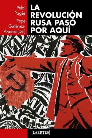 La revolución rusa pasó por aquí | Gutiérrez Álvarez, Pepe/Pagès i Blanch, Pelai/AA.VV. | Cooperativa autogestionària