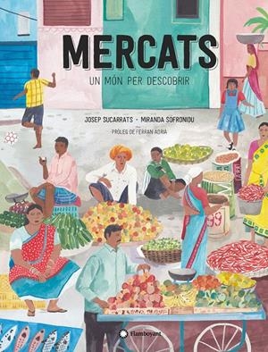 Mercats, un món per descobrir | Sucarrats, Josep | Cooperativa autogestionària