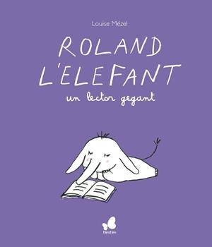 Roland l'elefant, un lector gegant | Mèzel, Louise | Cooperativa autogestionària