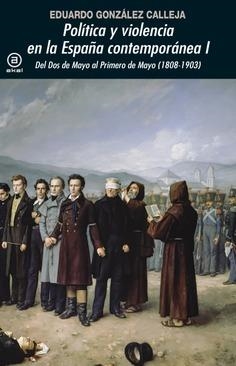 Política y violencia en la España contemporánea I | González Calleja, Eduardo | Cooperativa autogestionària