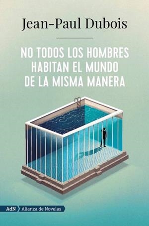 No todos los hombres habitan el mundo de la misma manera (AdN) | Dubois, Jean-Paul | Cooperativa autogestionària