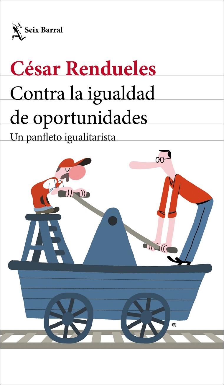 Contra la igualdad de oportunidades | Rendueles, César