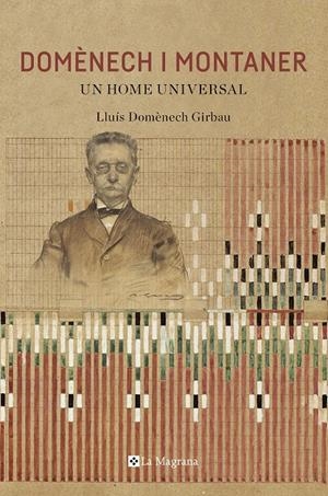 Domènech i Montaner. Un home universal | Domenech Girbau, Lluís