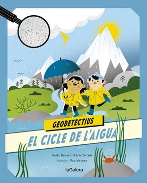 Geodetectius 1. El cicle de l'aigua | Anita Ganeri/Chris Oxlade | Cooperativa autogestionària
