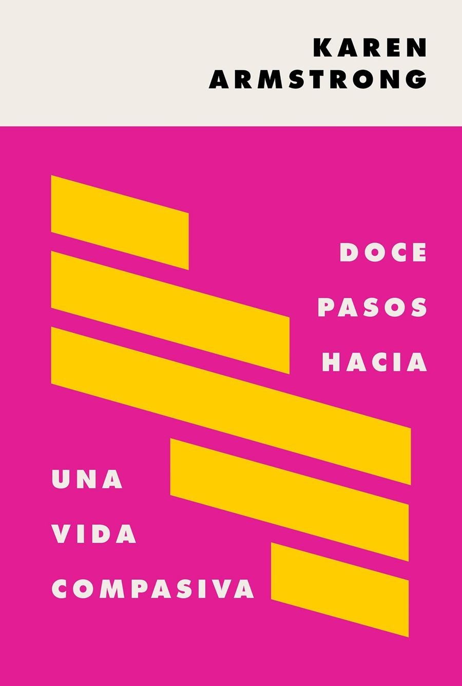 Doce pasos hacia una vida compasiva | Armstrong, Karen | Cooperativa autogestionària