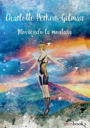 Moviendo la montaña | Perkins Gilman Charlotte