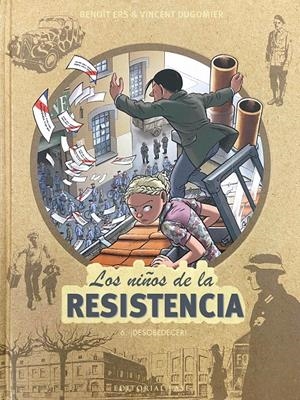 Los niños de la Resistencia 6. ¡Desobedecer! | Ers, Benoît/Dugomier, Vincent | Cooperativa autogestionària