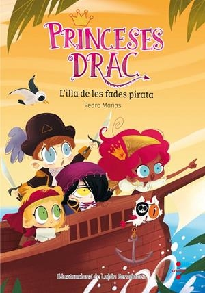 Princeses Drac 4 - L'illa de les fades pirata | Mañas, Pedro; Fernández, Luján | Cooperativa autogestionària