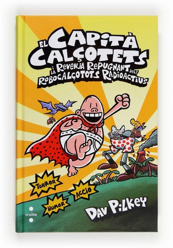 El Capità Calçotets i la revenja repugnant dels Robocalçotots Radioactius | Pilkey, Dav